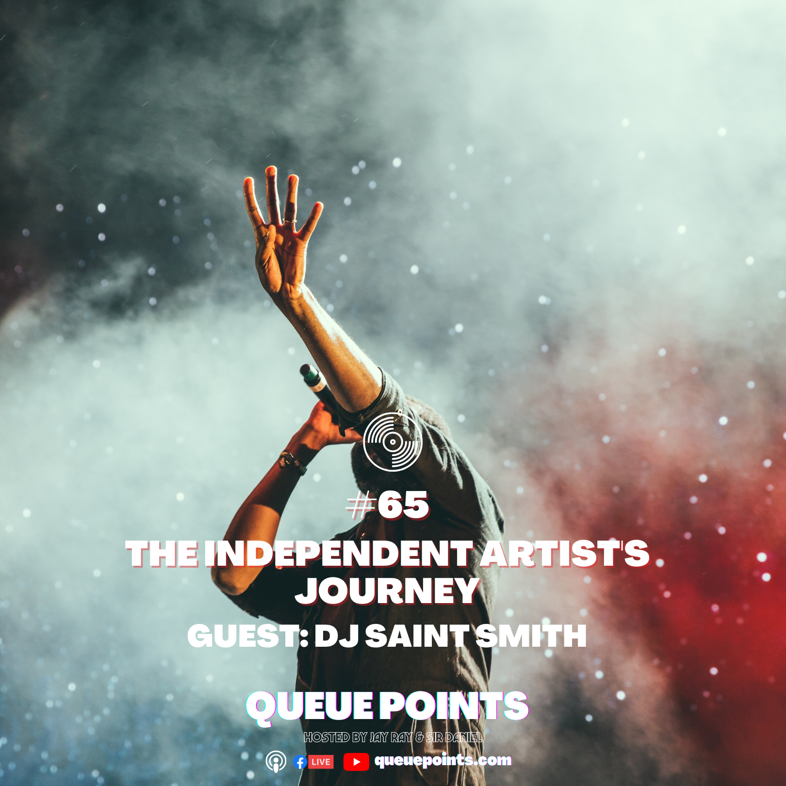 Show #65 - The Independent Artist's Journey (Guest: DJ Saint Smith)